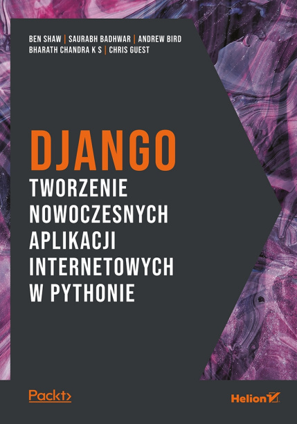 Django. Tworzenie Nowoczesnych Aplikacji Internetowych w Pythonie