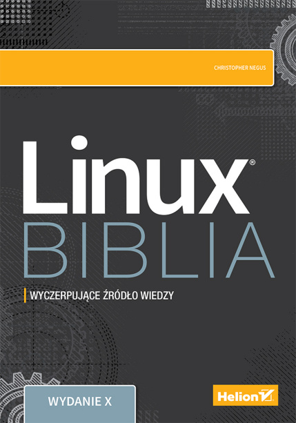 Linux. Biblia. Wydanie X