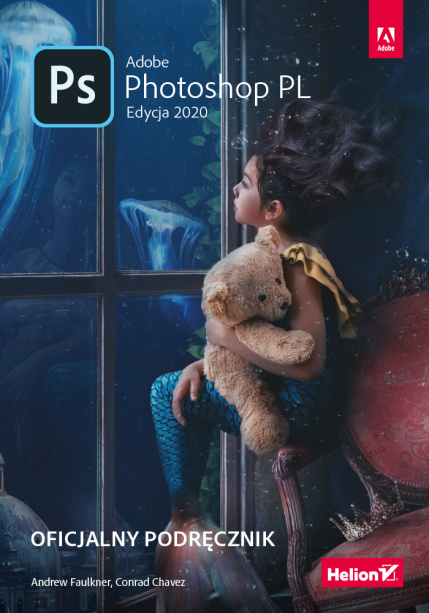 Adobe Photoshop PL. Oficjalny Podręcznik. Edycja 2020