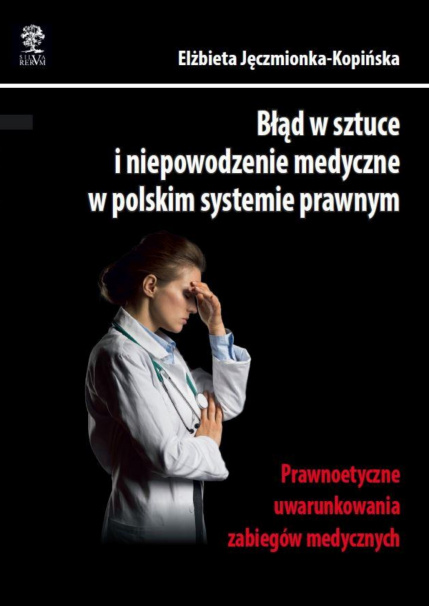 Błąd w Sztuce i Niepowodzenie Medyczne w Polskim Systemie Prawnym