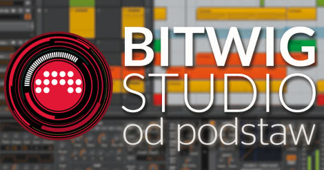 Bitwig Studio Od Podstaw