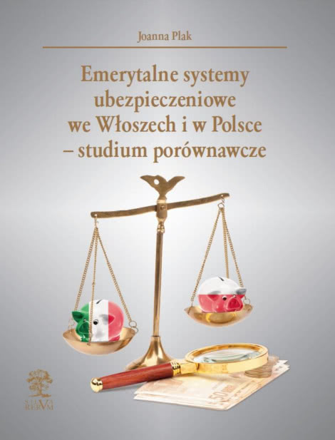 Emerytalne Systemy Ubezpieczeniowe We Włoszech i w Polsce - Studium Porównawcze