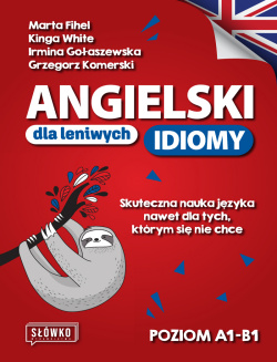 Angielski Dla Leniwych - Idiomy