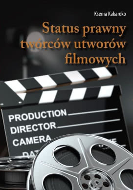 Status Prawny Twórców Utworów Filmowych