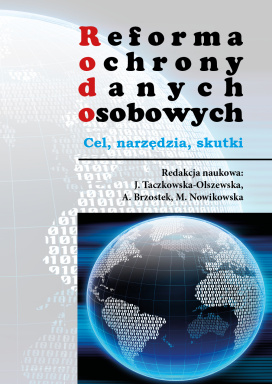 Reforma Ochrony Danych Osobowych. Cel, Narzędzia, Skutki