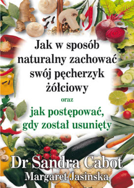 Jak w Sposób Naturalny Zachować Swój Pęcherzyk Żółciowy