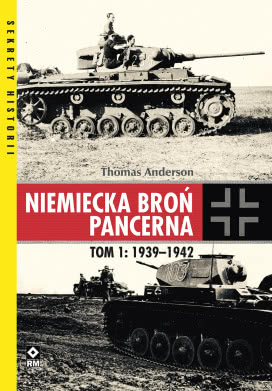 Niemiecka Broń Pancerna. Tom 1: 1939-1942