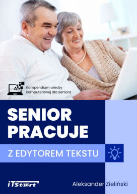 Senior Pracuje z Edytorem Tekstu