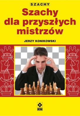 Szachy Dla Przyszłych Mistrzów