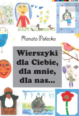 Wierszyki Dla Ciebie, Dla Mnie, Dla Nas…