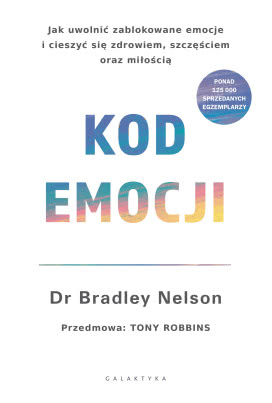 Kod Emocji. Jak Uwolnić Zablokowane Emocje